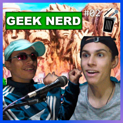 CULTURA GEEK NERD - Cringe Podcast #02
