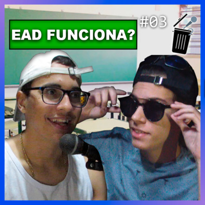 EAD REALMENTE FUNCIONA? - Cringe Podcast #03