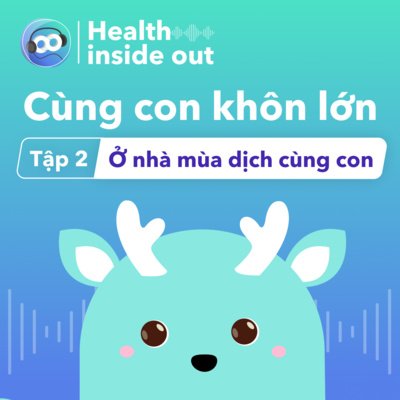 Ở nhà mùa dịch cùng con | Healthy Parenting | HIO tập 2