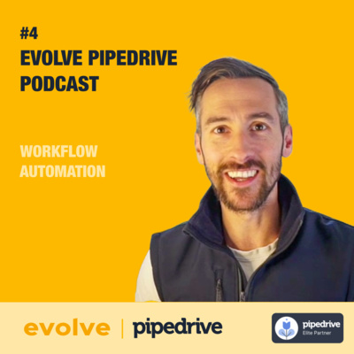 Pipedrive Podcast by evolve - #3 Workflow Automation
