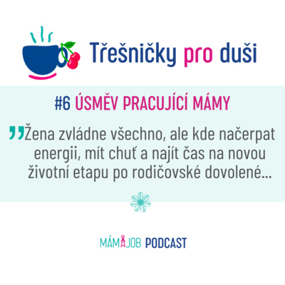 #6 Kde načerpat energii, chuť a najít čas na novou životní etapu po rodičovské dovolené episode artwork