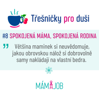 #8 Spokojená máma, spokojená rodina! Přestaňte se chovat jako ta myška v kolečku, která stále někam utíká a stále není v cíli. episode artwork