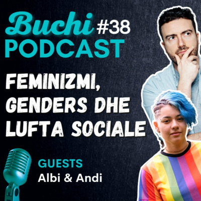 #38 - Lufta sociale (me Andin dhe Albin) BUCHI PODCAST SHQIP