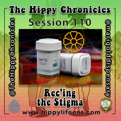 Rec'ing the Stigma - The Hippy Chronicles Session 110