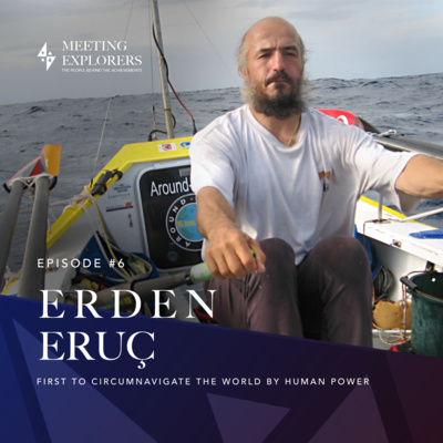 Erden Eruç - First to circumnavigate the world by human power.