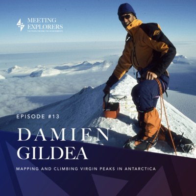 Damien Gildea - Mapping and climbing virgin peaks in Antarctica and “The 8000-er Mess”.