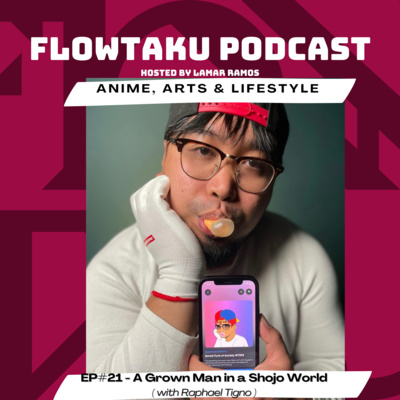 Flowtaku Podcast- Anime & Geek Lifestyle
