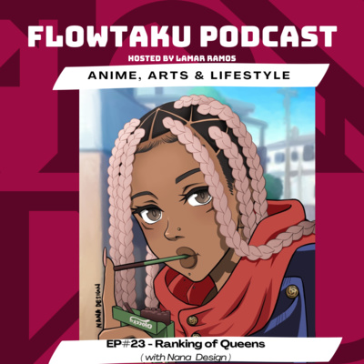 Flowtaku Podcast- Anime & Geek Lifestyle