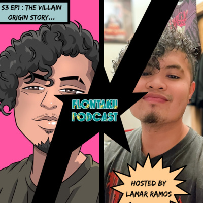 Flowtaku Podcast- Anime & Geek Lifestyle