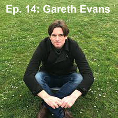 Ep.14: "People, not Politics" (Guest: Local Councillor Gareth Evans)