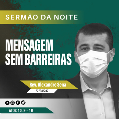 Mensagem sem barreiras - Atos 10. 9 - 16 - Rev. Alexandre R. Sena  episode artwork