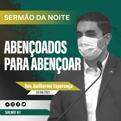 Abençoados para Abençoar - Salmo 67 - Rev Guilherme Jayme T. Esperança episode artwork