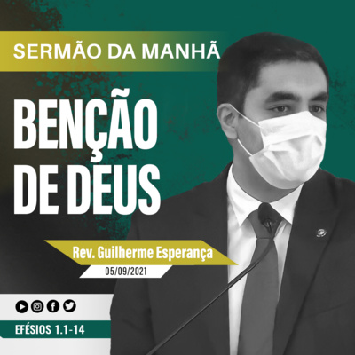 Benção de Deus - Efésios 1. 1 - 14 - Rev. Guilherme Jayme T. Esperança episode artwork