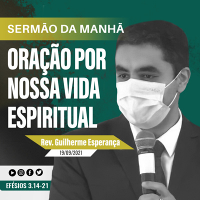 Oração por nossa vida espiritual - Ef 3. 14-21 - Rev Guilherme Esperança  episode artwork