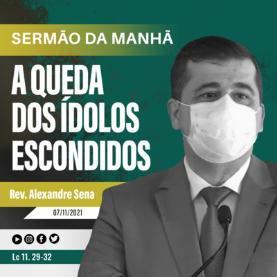 A queda dos ídolos escondidos - Lc 11. 29-32 - Rev Alexandre Sena episode artwork
