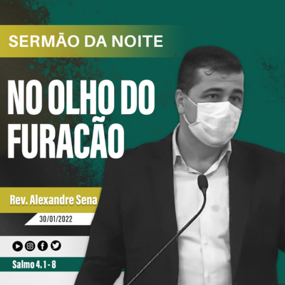 No olho do furacão - Sl 4.1-8 - Rev. Alexandre R. Sena episode artwork