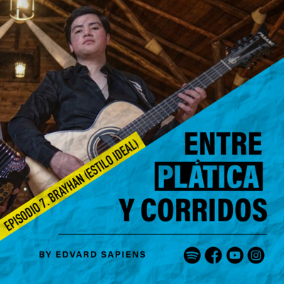 Episodio 7 - Brayhan (Estilo Ideal)
