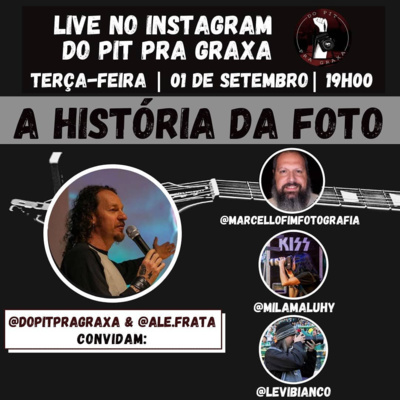 Do Pit pra Graxa • A história da foto com Marcello Fim, Mila Maluhy e Levi Bianco. Apresentação: Ale Frata.