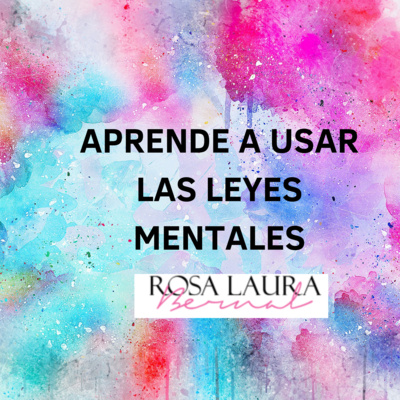 Transformación Mental con Rosa Laura Bernal