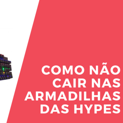 Como não cair nas armadilhas das hypes, com Roberta Arcoverde e Caio Incau