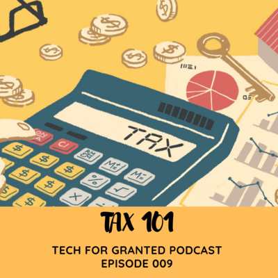 Tech For Granted Episode 9 - Tax 101 ft. Raphael Obino