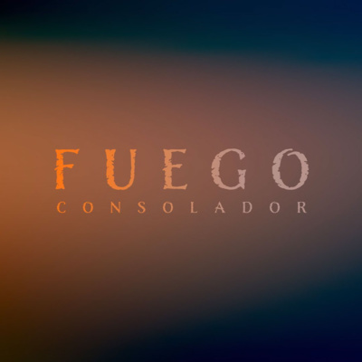 FUEGO CONSOLADOR - Parte 1: Ecos y el Fuego