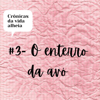 #3 - O Enterro da Avó