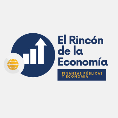 El Rincón de la Economía • A podcast on Spotify for Podcasters