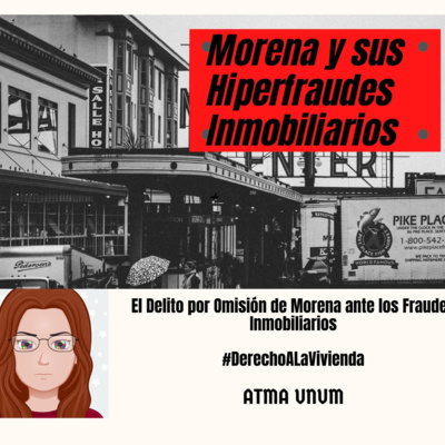 Morena y sus Hiperfraudes Inmobiliarios