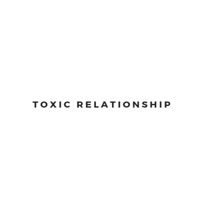 Untuk Kamu : Toxic Relationship