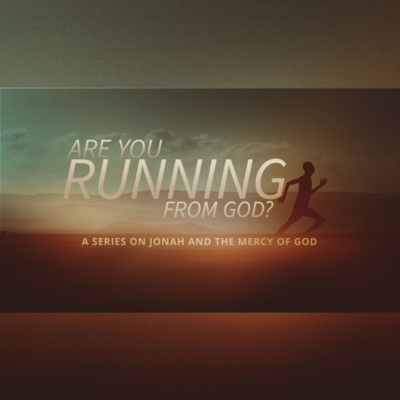 ARE YOU RUNNING FROM GOD? (Part 1)