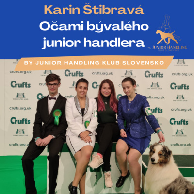 Karin Štibravá- Očami bývalého junior handlera Karin Štibravá- Očami bývalého junior handlera