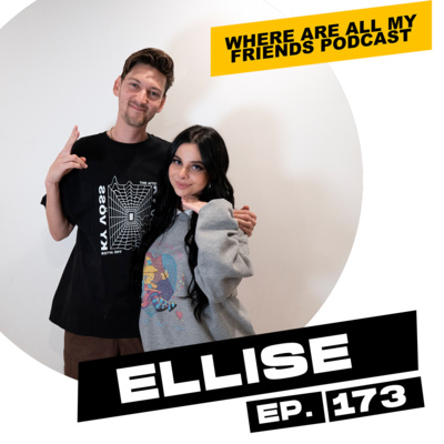 Ellise (Artist Interview) | Where Are All My Friends Podcast