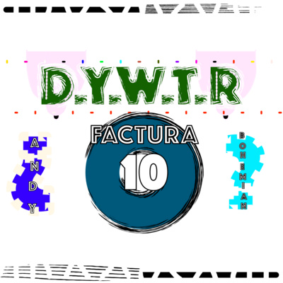 DYWTR - 10 - FACTURA - Andy Bohemian episode artwork