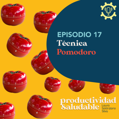Técnica Pomodoro para dominar el tiempo | Productividad Saludable por Laura Solórzano Silva