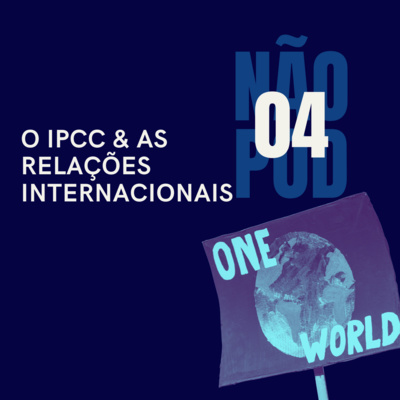 #4 O que você faria se soubesse das implicações do relatório IPCC nas Relações Internacionais?