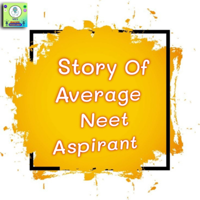 Journey Of Average Neet Aspirant - Atharva Aggarwal