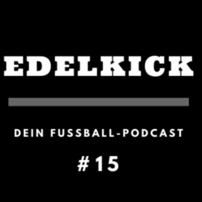 In Tottenham Cönte Etwas entstehen😨💥- Edelkick Vol.15 episode artwork
