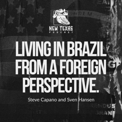 New Texas Podcast | Season II - Episode 01: Living in Brazil from a foreign perspective.
