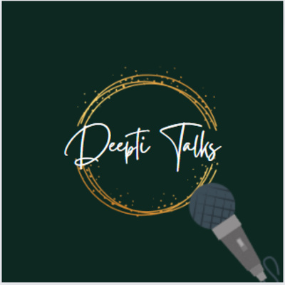 Deepti Talks