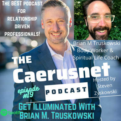 Get Illuminated with Brian M Truskowski, Body Worker & Spiritual Life Coach