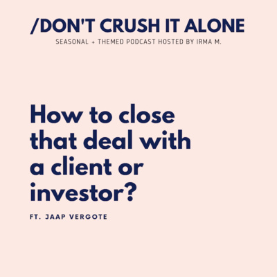 S2: The Founders Handbook: How to close that deal with a client or investor with Jaap Vergote (Part 4/4)