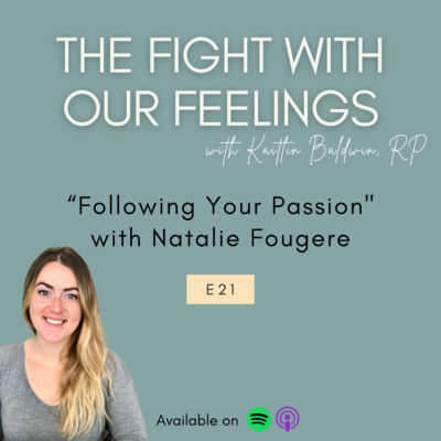 Episode 21: Following Your Passion (with Natalie Fougere)