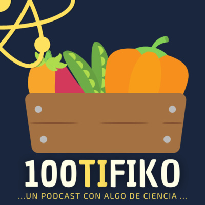 100TIFIKO - Un podcast con Algo de Ciencia