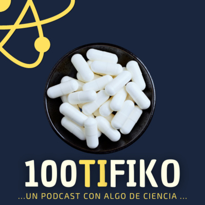 100TIFIKO - Un podcast con Algo de Ciencia