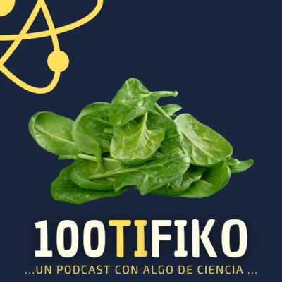 100TIFIKO - Un podcast con Algo de Ciencia