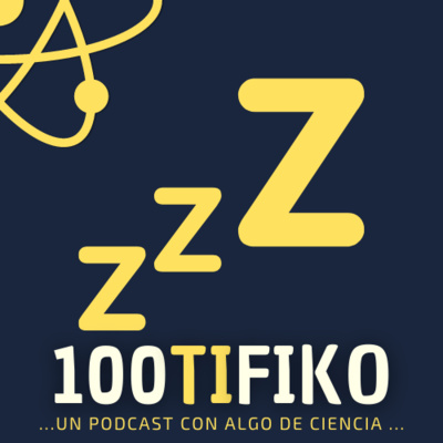 100TIFIKO - Un podcast con Algo de Ciencia