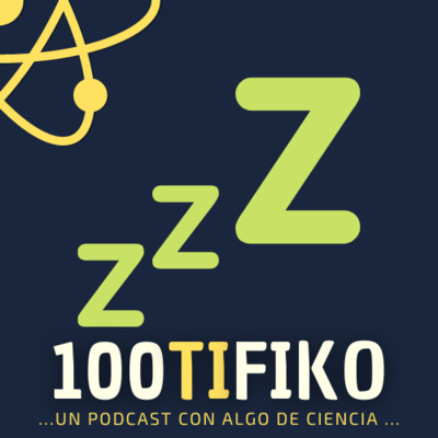 100TIFIKO - Un podcast con Algo de Ciencia