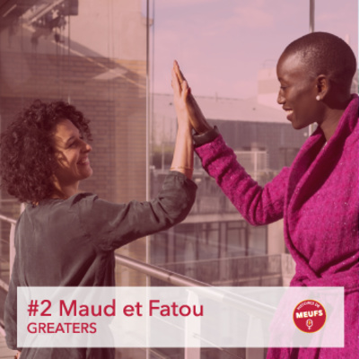 Histoires de Meufs Episode 2 : Maud et Fatou #GREATERS  episode artwork