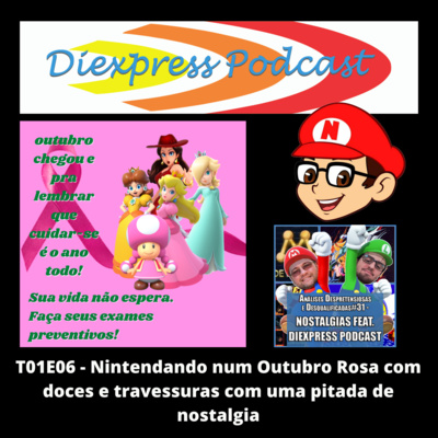 cover of episode T01E06 - Nintendando num Outubro Rosa com doces e travessuras com uma pitada de nostalgia